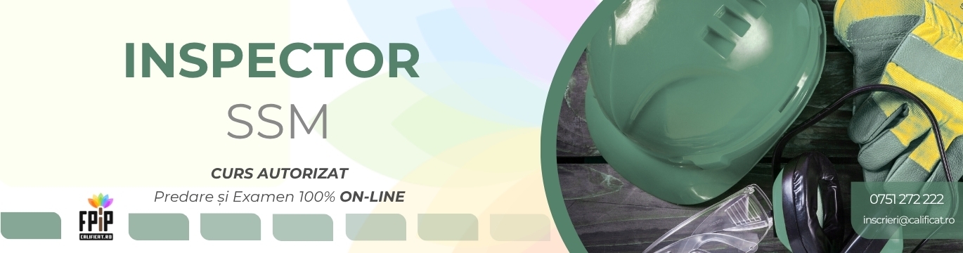 INSPECTOR ÎN DOMENIUL SĂNĂTĂŢII ŞI SECURITĂŢII ÎN MUNCĂ SSM (80H) / Curs autorizat 100 % ONLINE/Certificat recunoscut/ Aplică normele SSM la nivel profesionist!