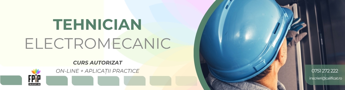 TEHNICIAN ELECTROMECANIC / Curs Calificare ONLINE + APLICAȚII PRACTICE/Certificat recunoscut 
