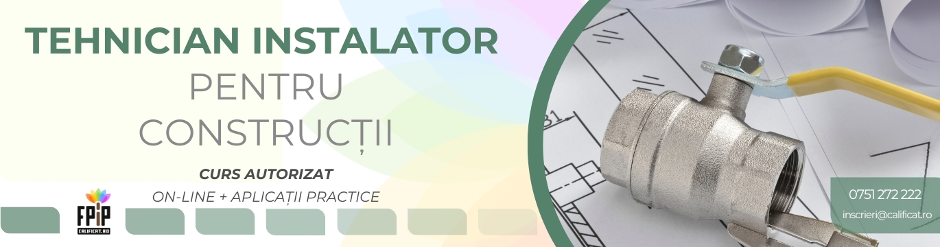 TEHNICIAN INSTALATOR PENTRU CONSTRUCŢII /  Curs Calificare ONLINE + APLICAȚII PRACTICE/Certificat recunoscut