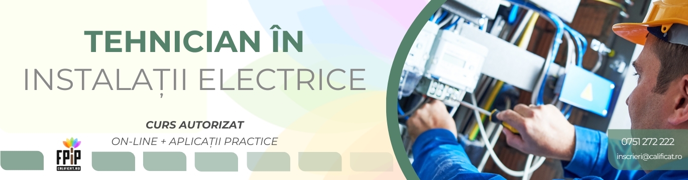 TEHNICIAN ÎN INSTALAŢII ELECTRICE /  Curs Calificare ONLINE + APLICAȚII PRACTICE/Certificat recunoscut