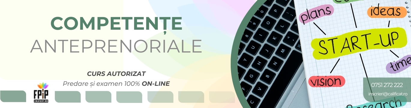 COMPETENȚE ANTREPRENORIALE / Curs autorizat 100 % ONLINE/Certificat recunoscut/Curs eligibil pentru proiecte europene!