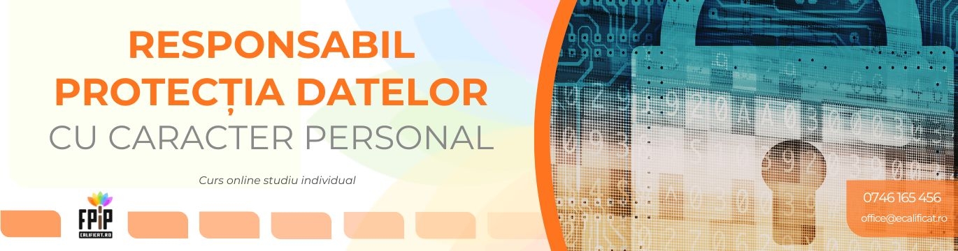RESPONSABIL PROTECȚIA DATELOR CU CARACTER PERSONAL(DPO) / Curs specialitate