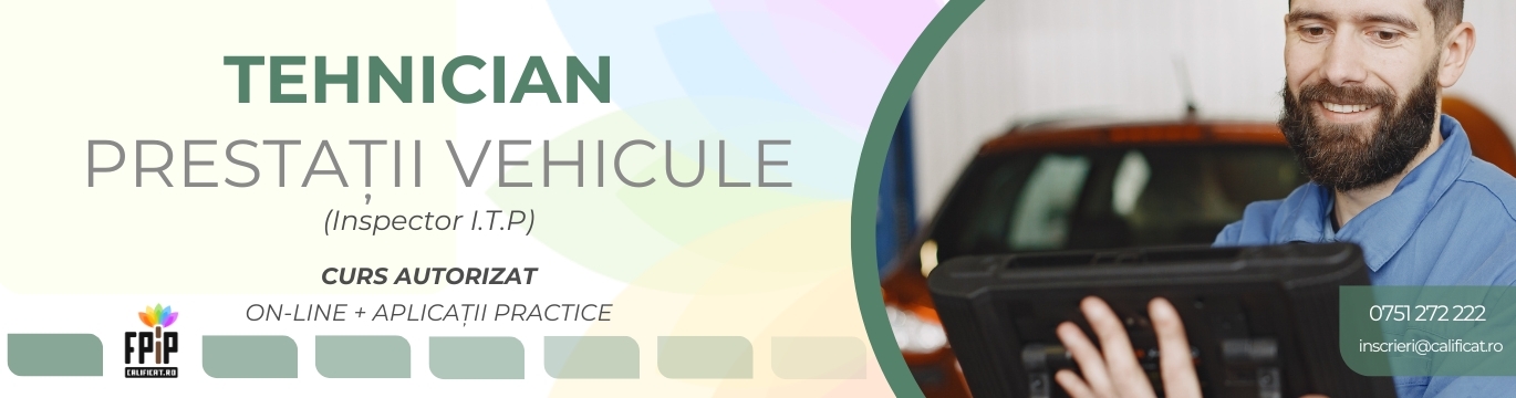 TEHNICIAN PRESTATII VEHICULE /  Curs Specializare ONLINE + APLICAȚII PRACTICE/Certificat recunoscut/Inspector ITP