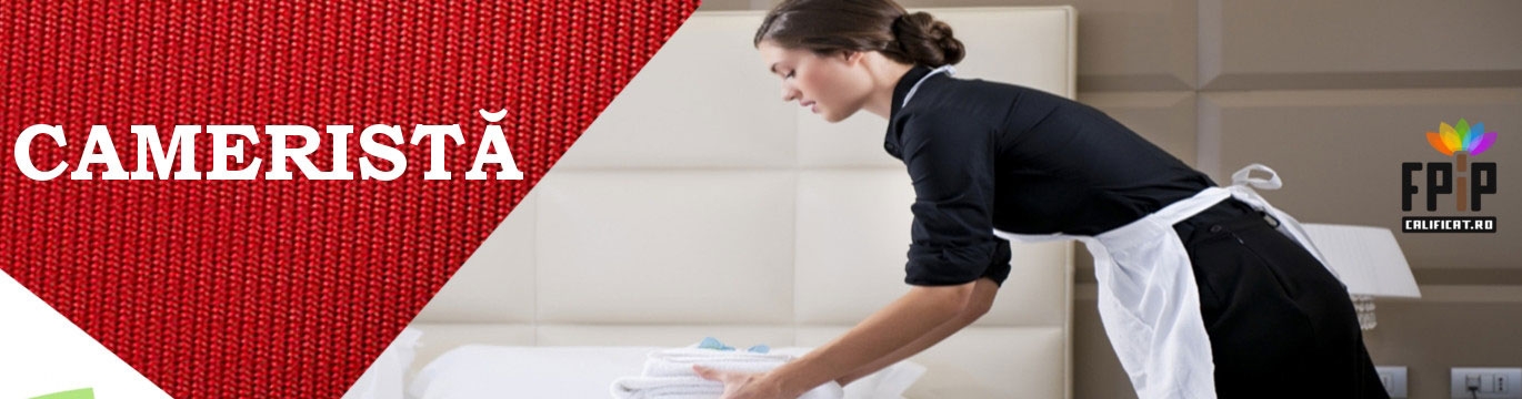 CAMERISTĂ În perioada 8 - 11 MAI vom organiza o noua sesiune de evaluari (examene) în vederea certificării competențelor profesionale în calificarea CAMERISTĂ
