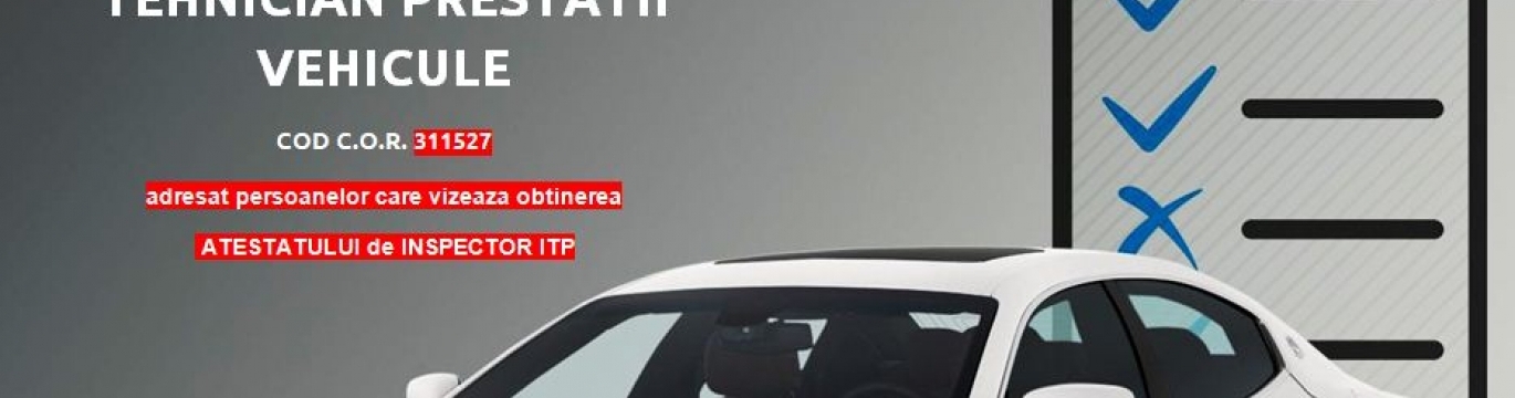 TEHNICIAN PRESTATII VEHICULE(Inspector ITP)- Deschidere Curs  În luna Mai vom organiza deschiderea pentru un nou curs TEHNICIAN PRESTATII VEHICULE(Inspector ITP)